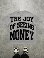 The joy of seeing money T shirt